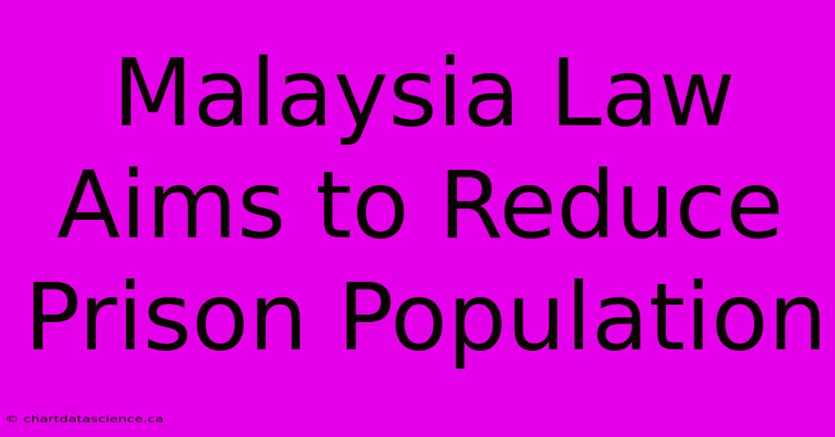 Malaysia Law Aims To Reduce Prison Population