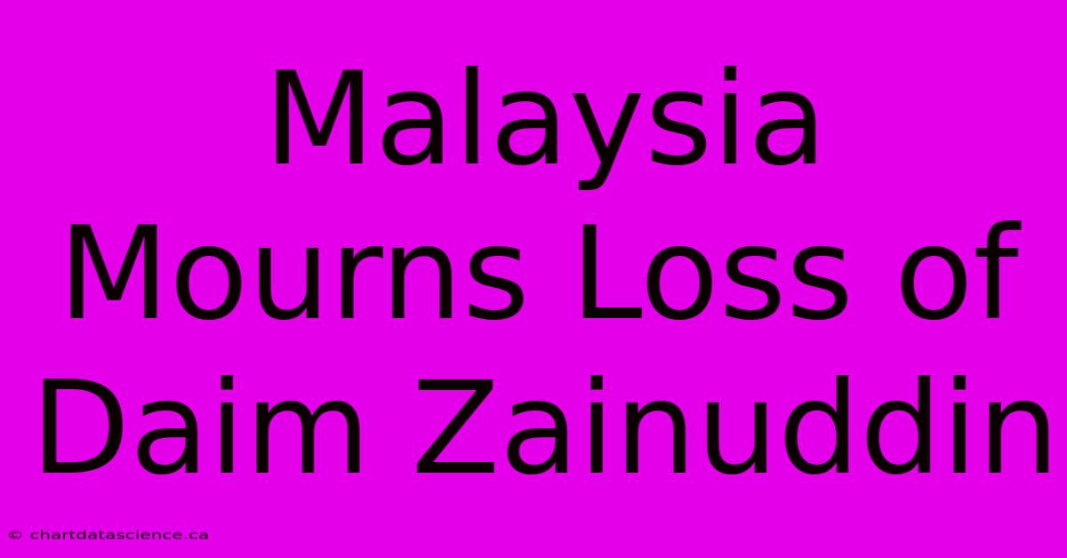 Malaysia Mourns Loss Of Daim Zainuddin 