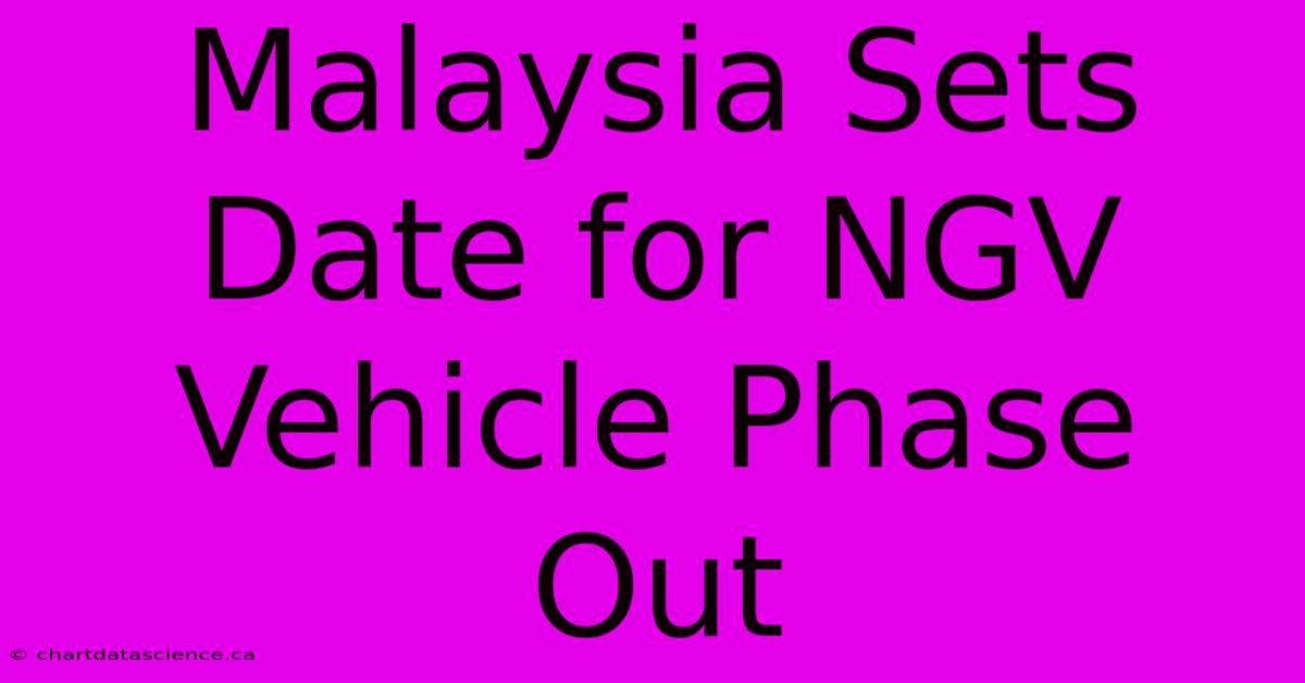 Malaysia Sets Date For NGV Vehicle Phase Out