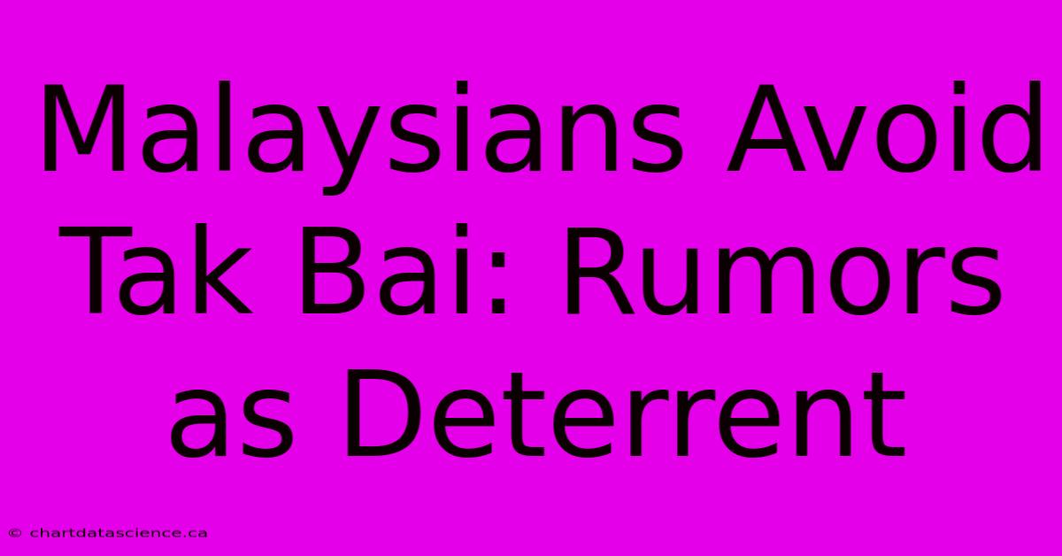 Malaysians Avoid Tak Bai: Rumors As Deterrent