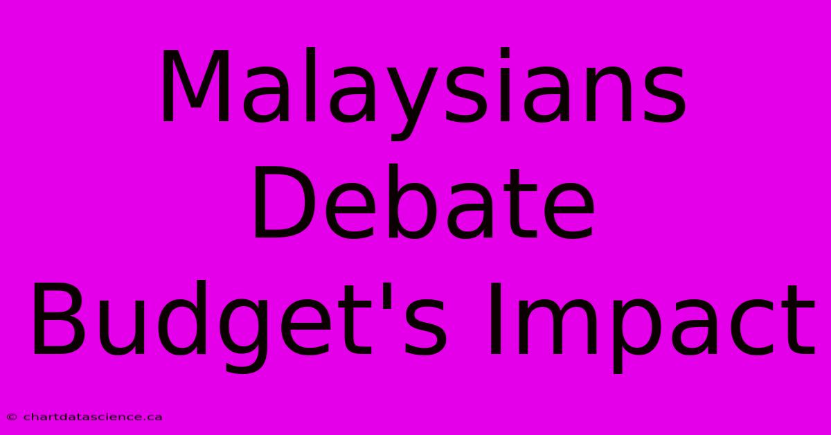 Malaysians Debate Budget's Impact 