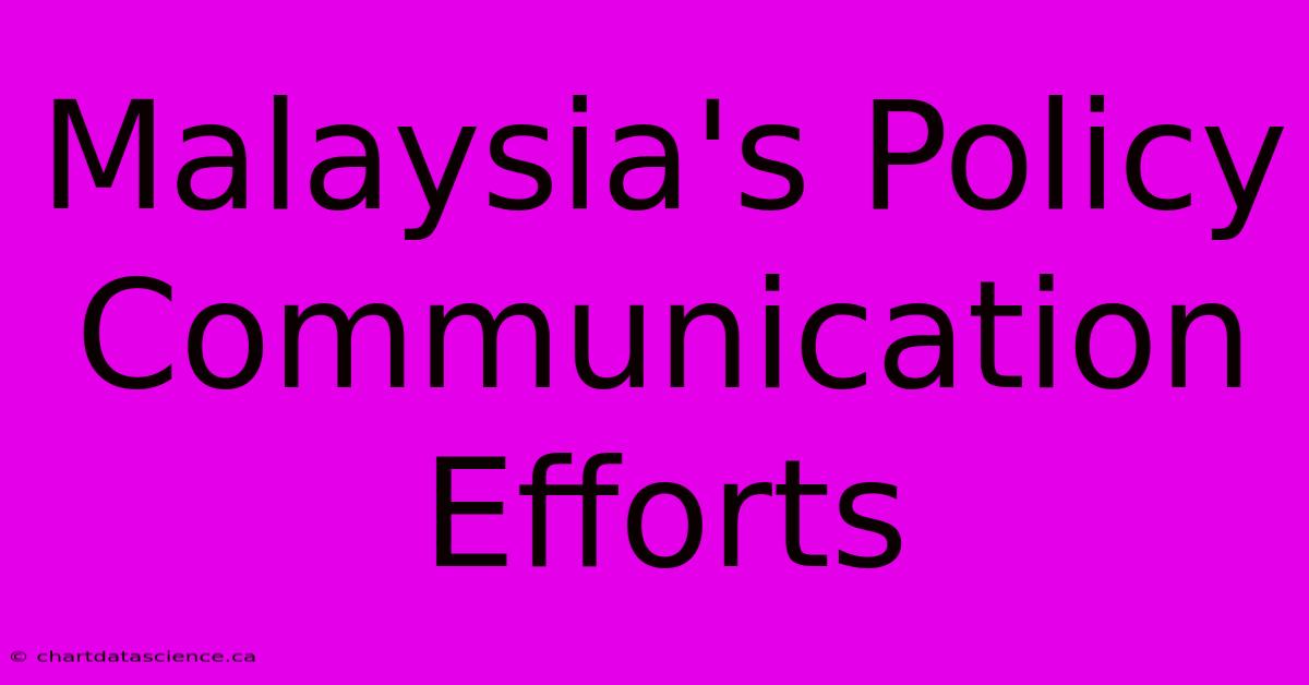 Malaysia's Policy Communication Efforts