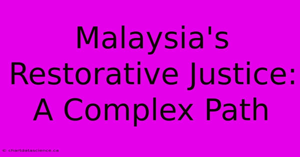 Malaysia's Restorative Justice: A Complex Path