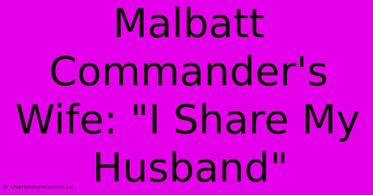 Malbatt Commander's Wife: 