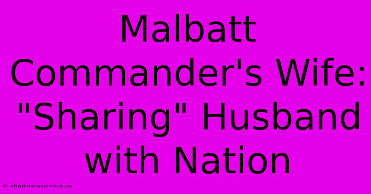 Malbatt Commander's Wife: 