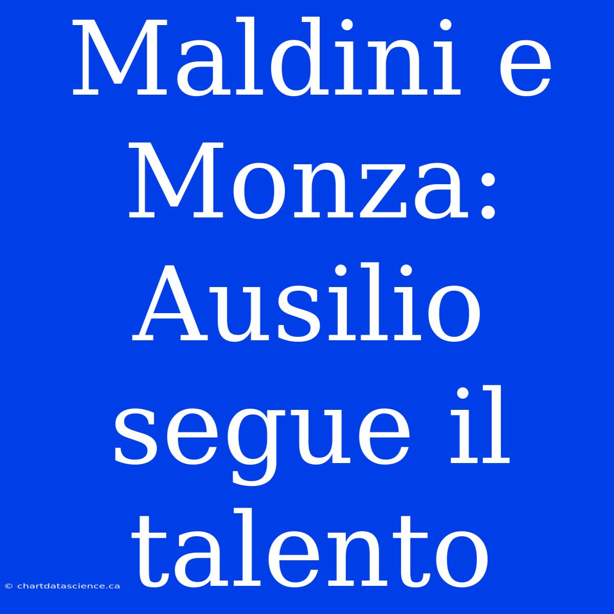 Maldini E Monza: Ausilio Segue Il Talento