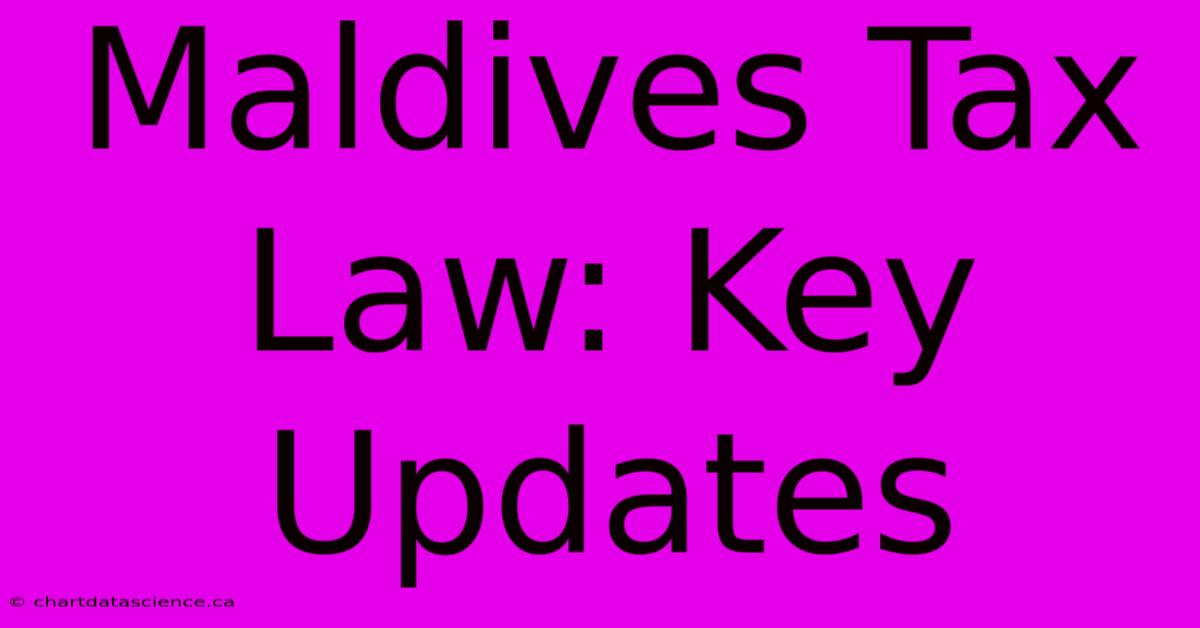 Maldives Tax Law: Key Updates