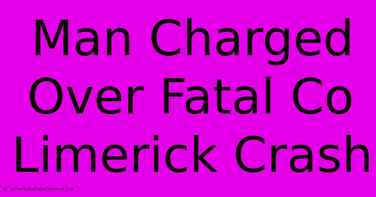 Man Charged Over Fatal Co Limerick Crash