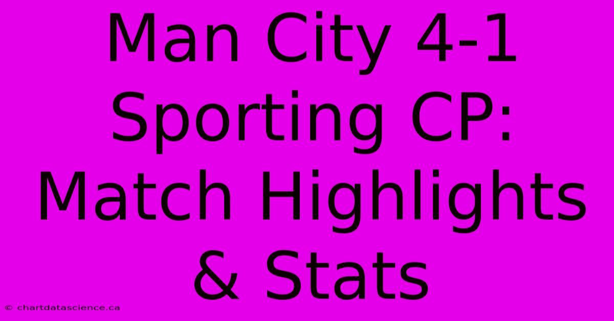 Man City 4-1 Sporting CP: Match Highlights & Stats