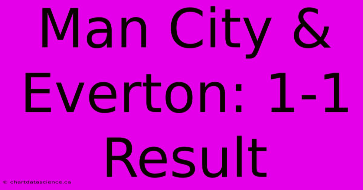 Man City & Everton: 1-1 Result