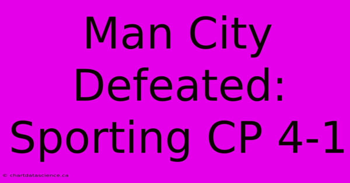 Man City Defeated: Sporting CP 4-1