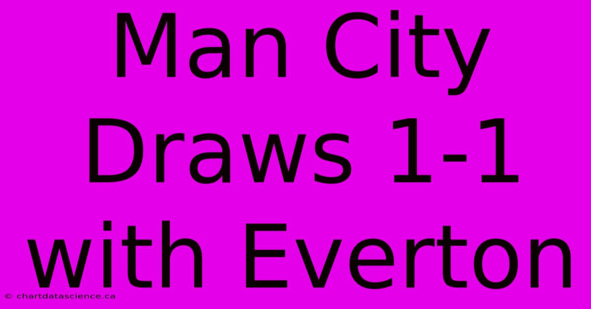 Man City Draws 1-1 With Everton