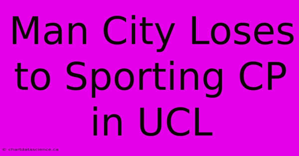 Man City Loses To Sporting CP In UCL