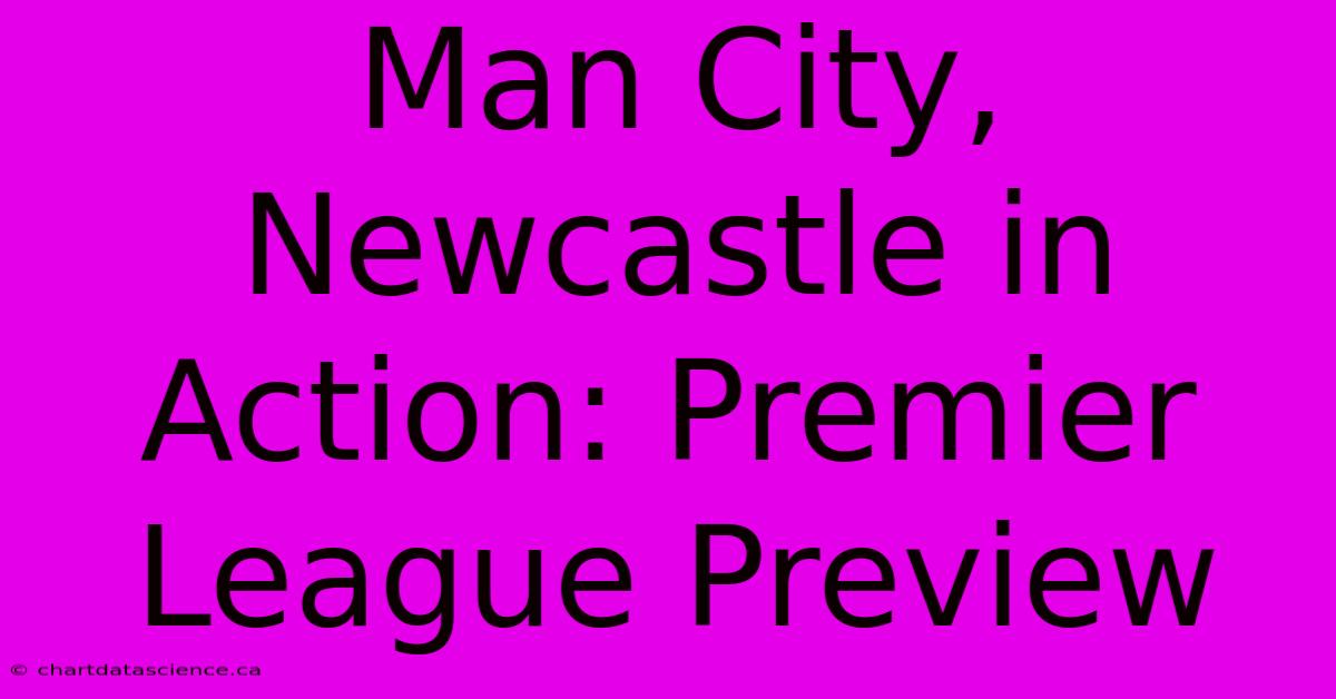 Man City, Newcastle In Action: Premier League Preview