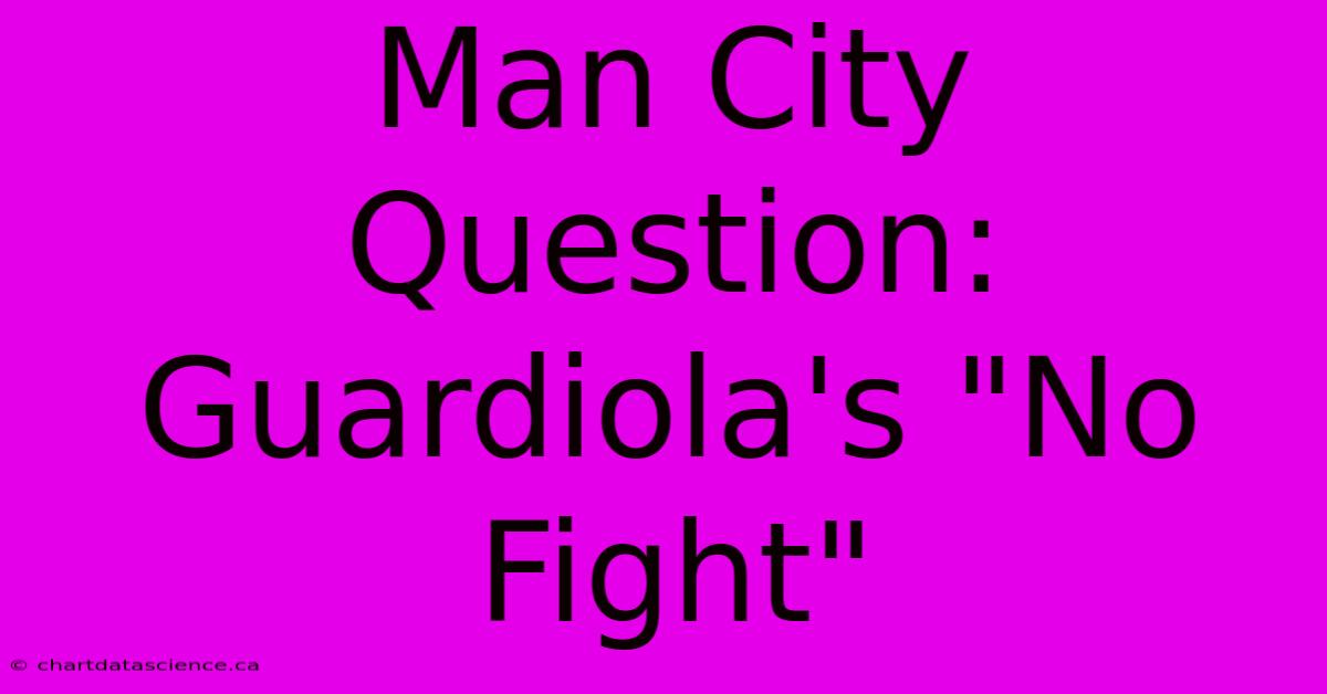 Man City Question: Guardiola's 