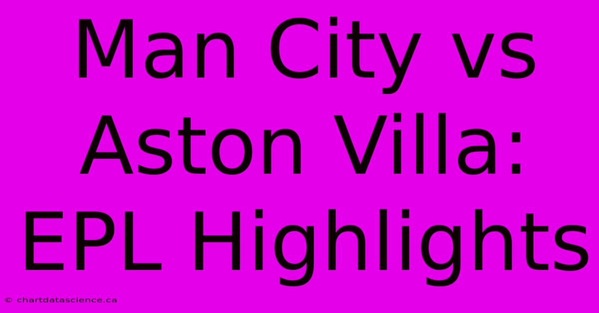 Man City Vs Aston Villa: EPL Highlights