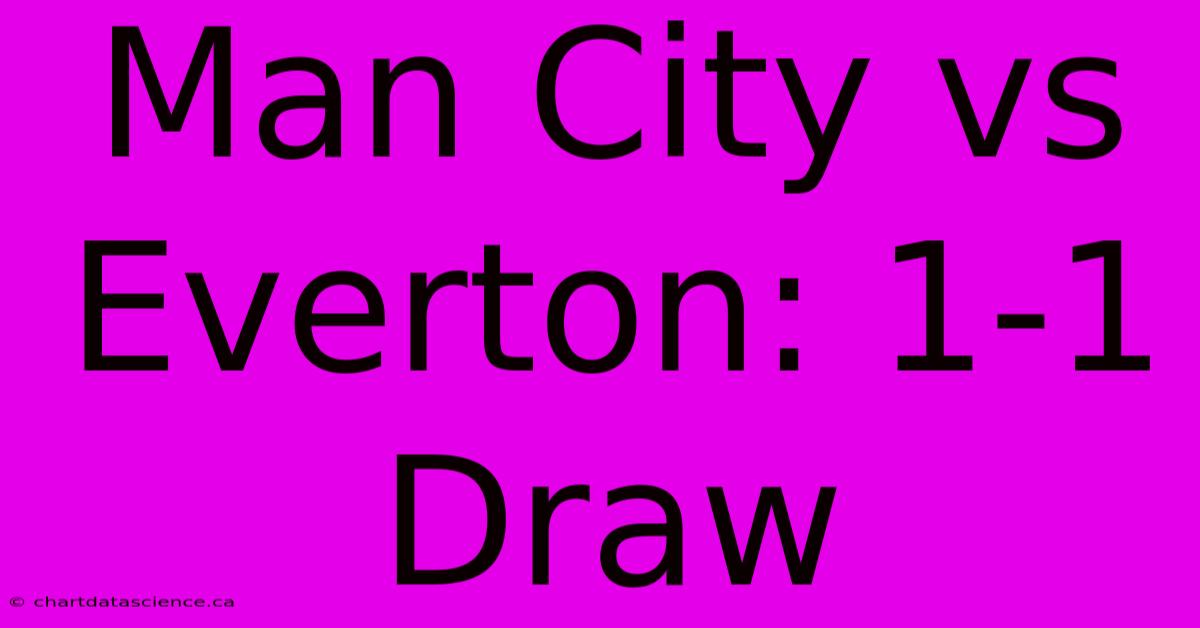 Man City Vs Everton: 1-1 Draw