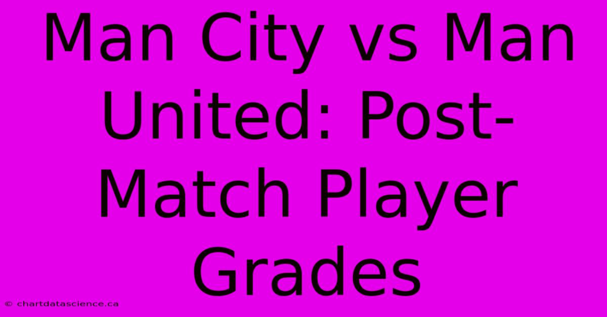 Man City Vs Man United: Post-Match Player Grades