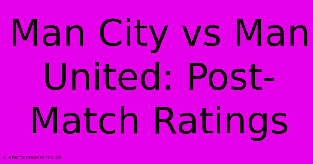 Man City Vs Man United: Post-Match Ratings