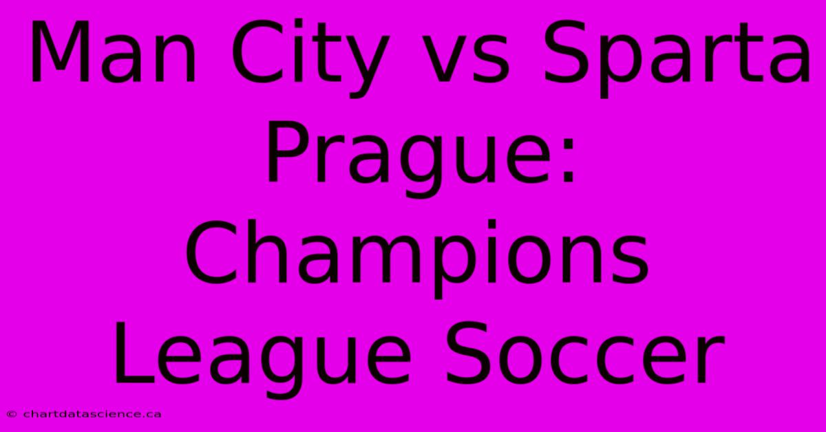 Man City Vs Sparta Prague: Champions League Soccer