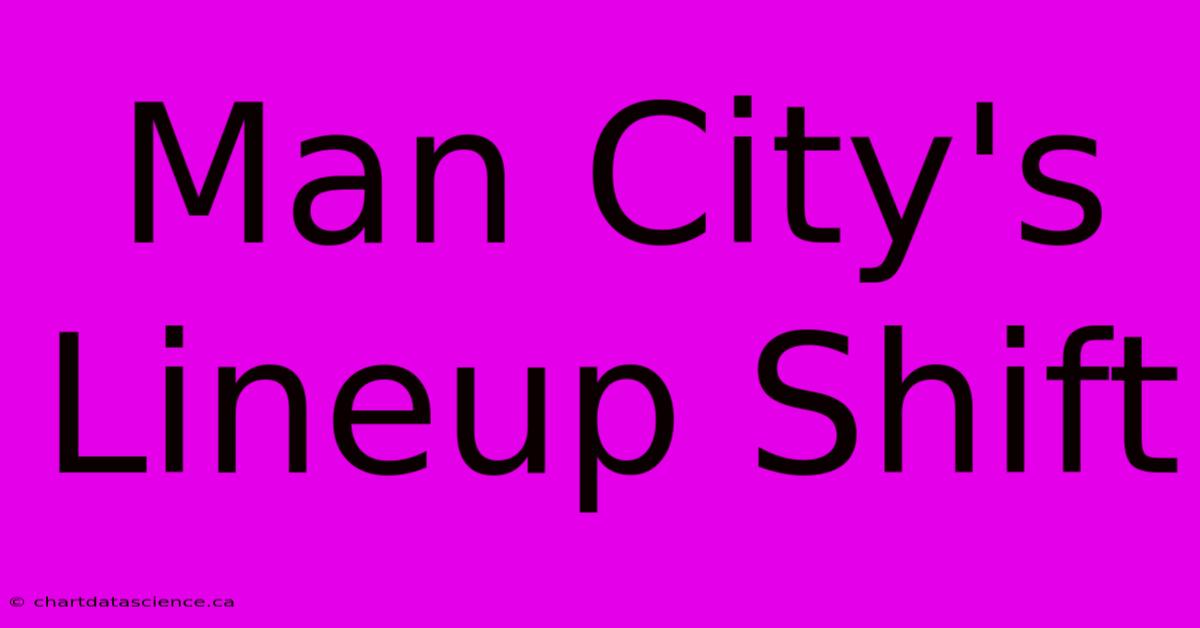 Man City's Lineup Shift