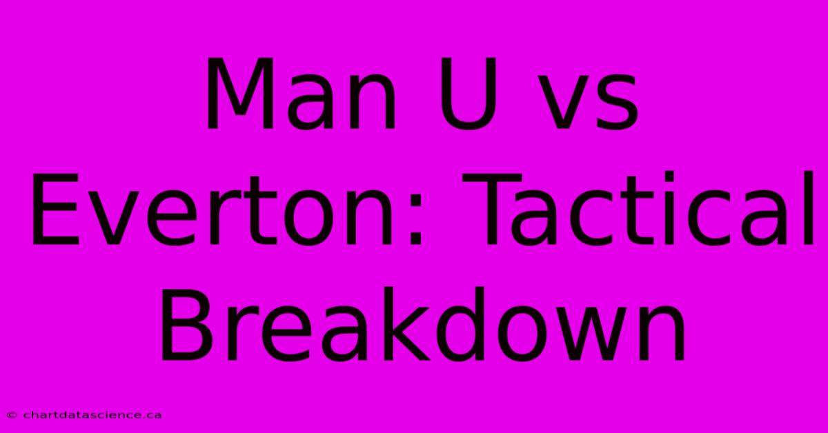 Man U Vs Everton: Tactical Breakdown