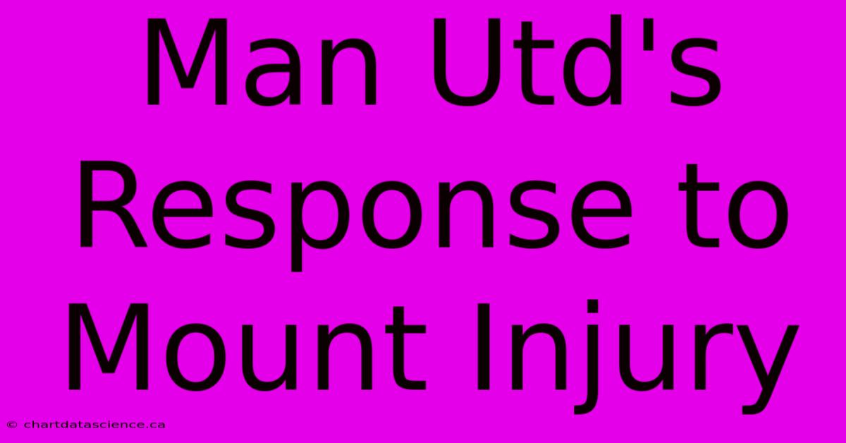 Man Utd's Response To Mount Injury