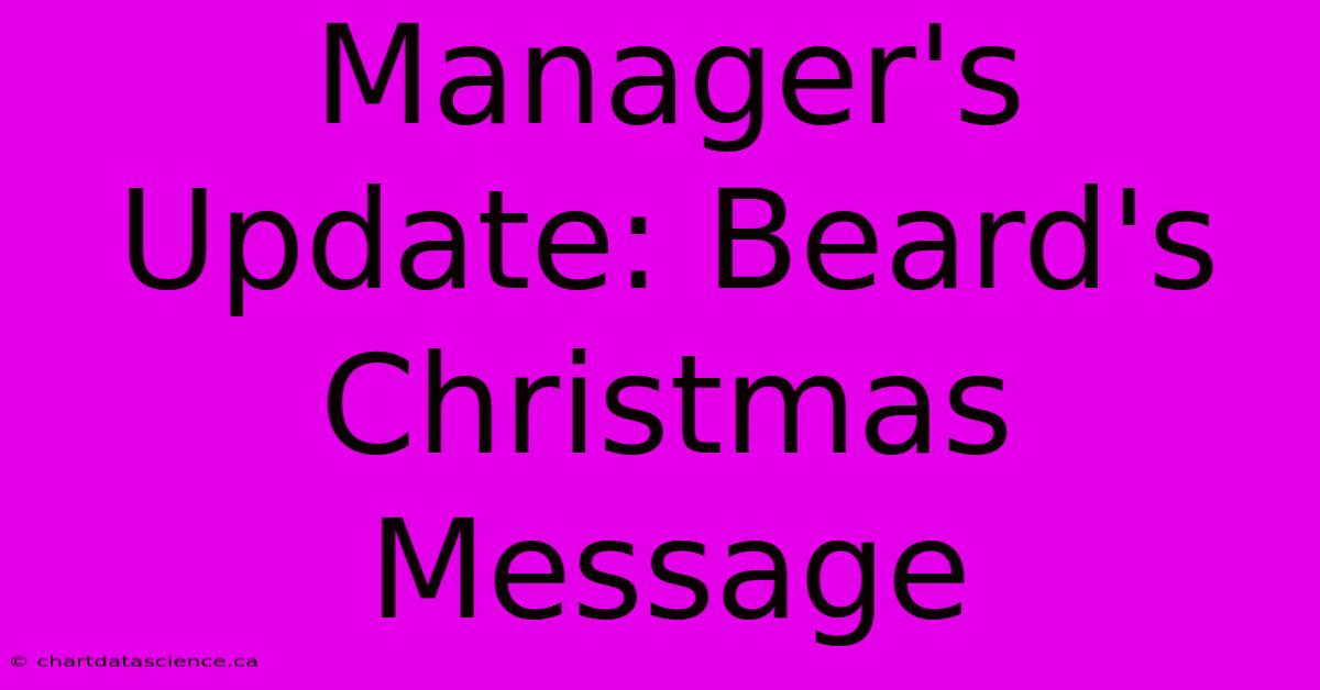 Manager's Update: Beard's Christmas Message