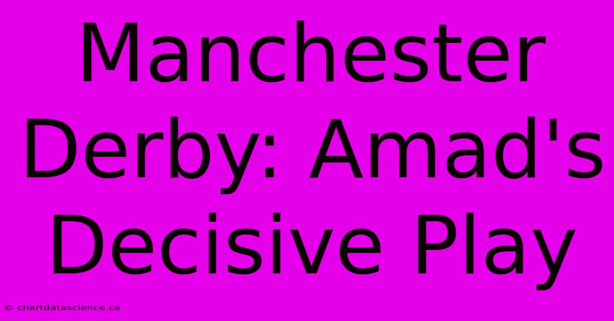 Manchester Derby: Amad's Decisive Play