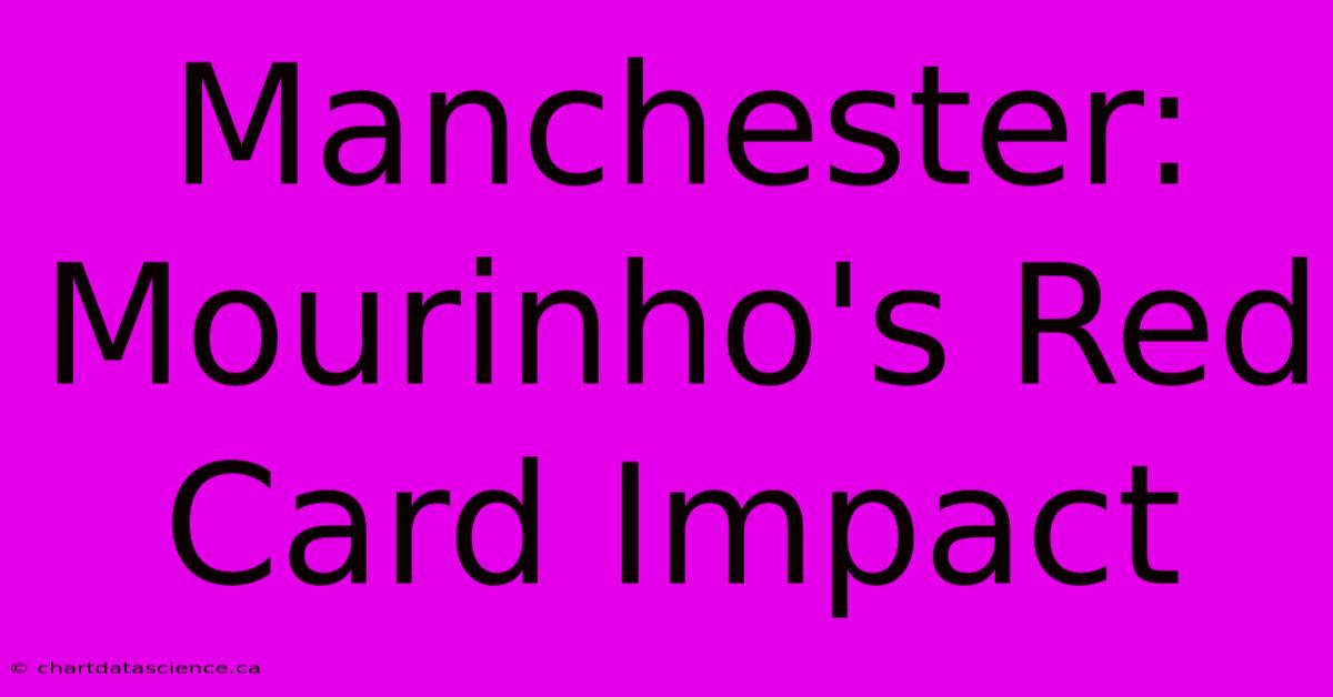 Manchester: Mourinho's Red Card Impact