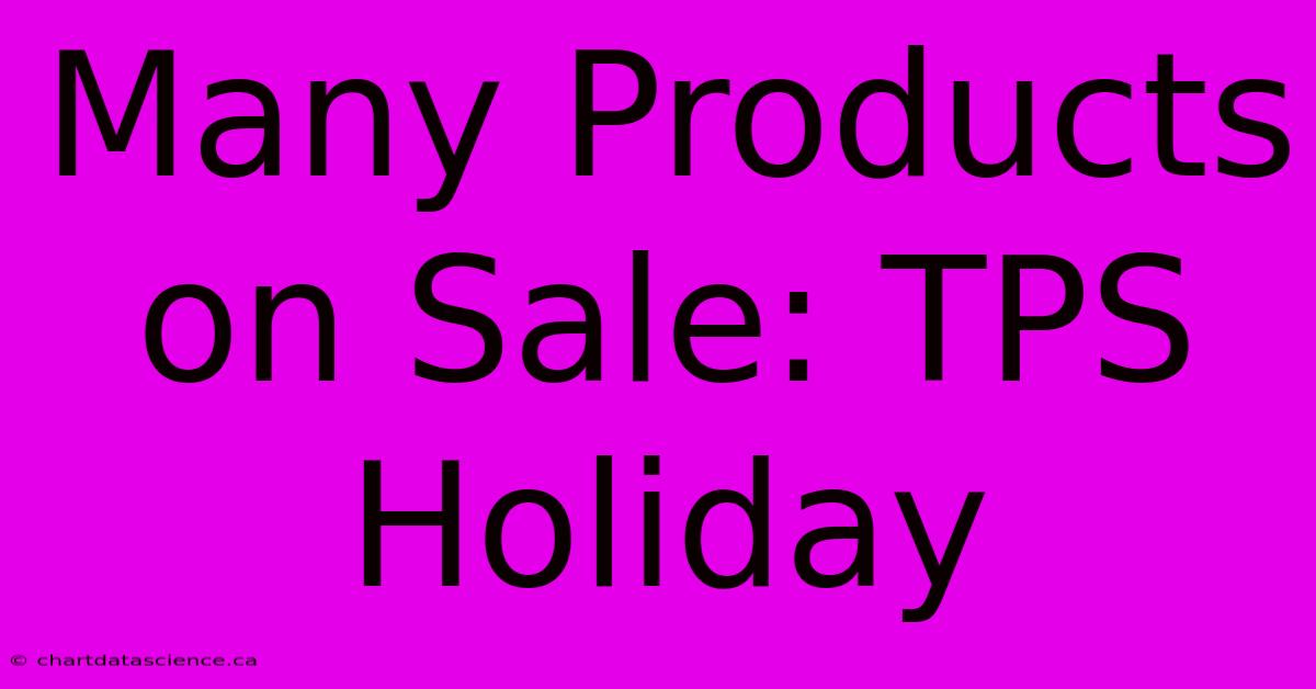 Many Products On Sale: TPS Holiday