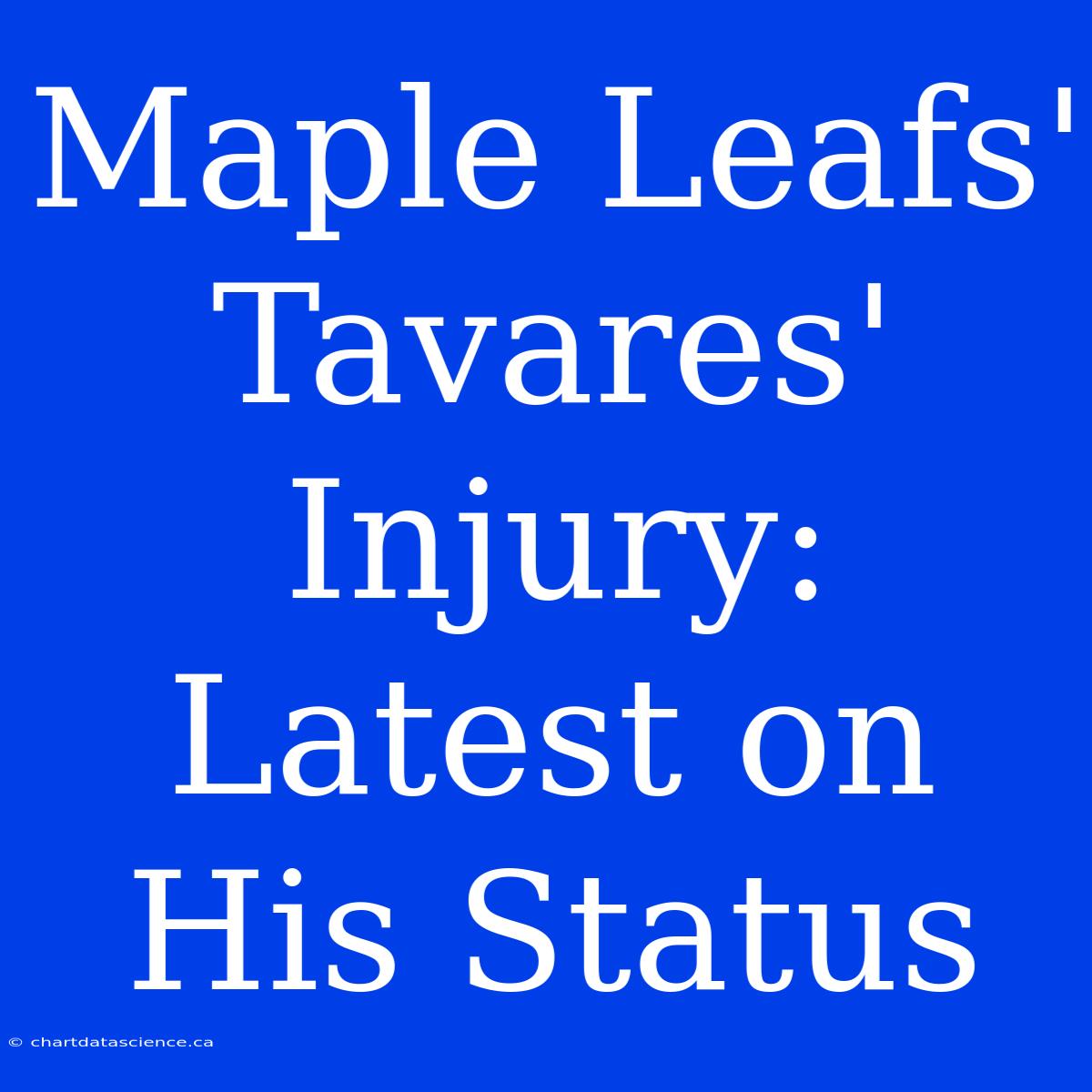 Maple Leafs' Tavares' Injury: Latest On His Status