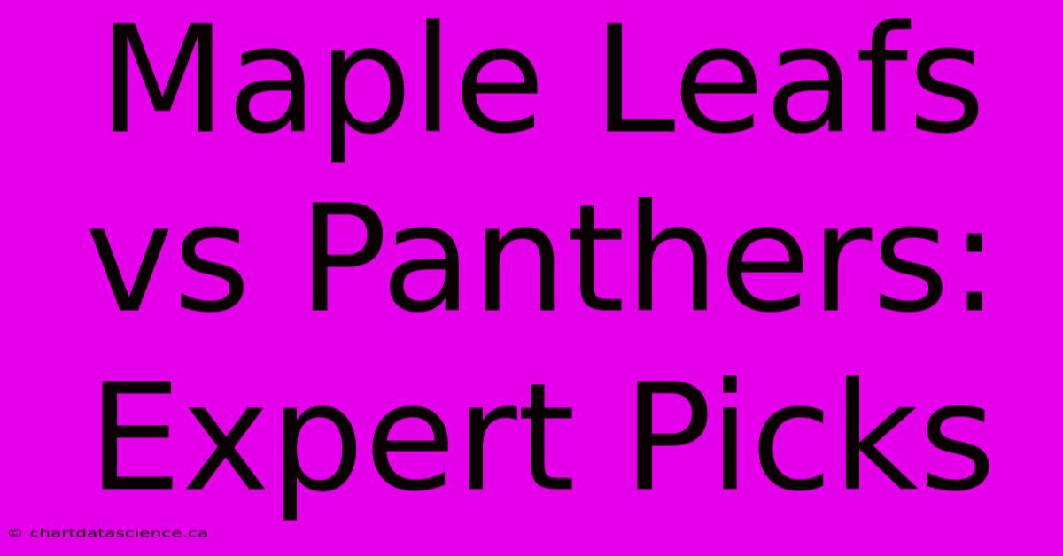 Maple Leafs Vs Panthers: Expert Picks