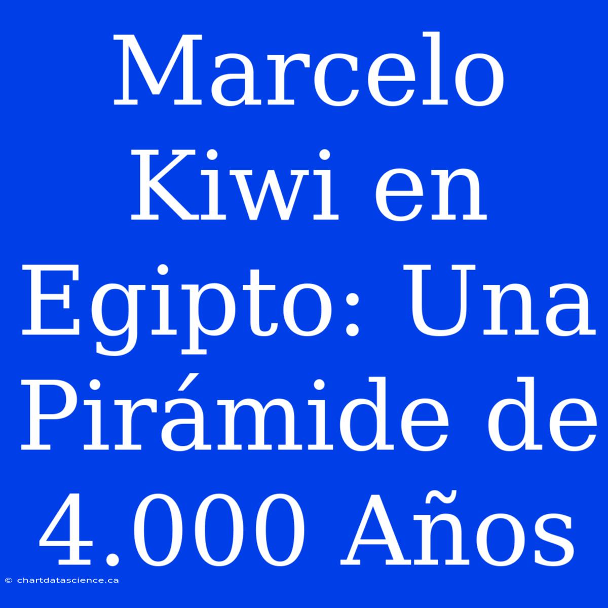 Marcelo Kiwi En Egipto: Una Pirámide De 4.000 Años