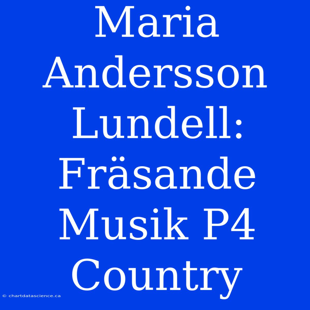 Maria Andersson Lundell: Fräsande Musik P4 Country