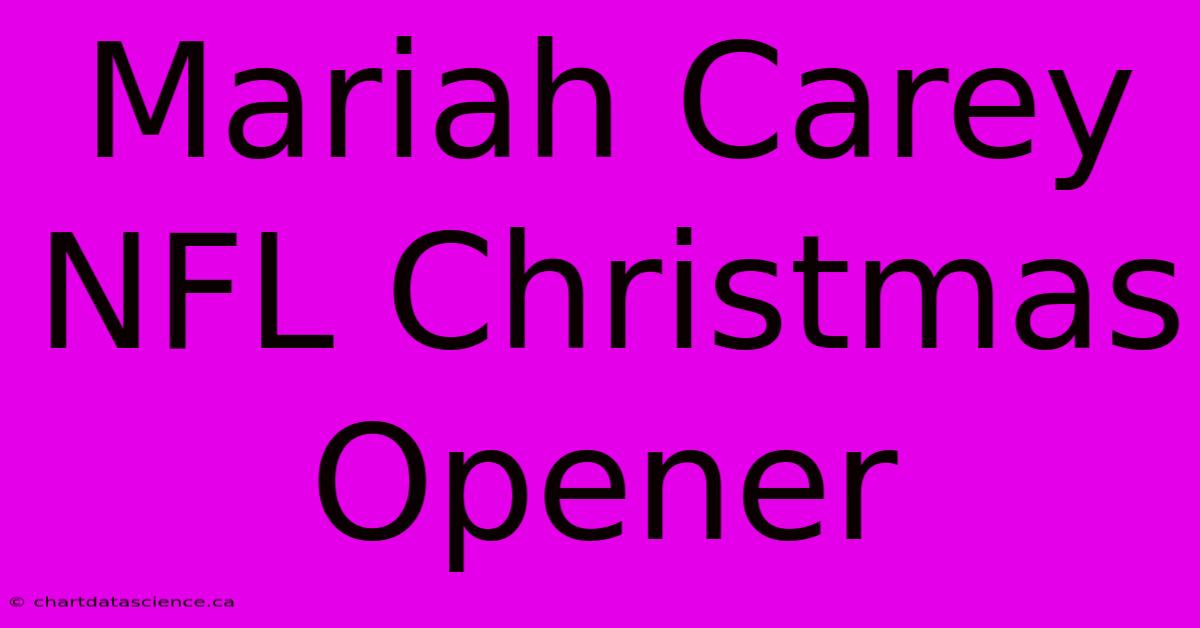 Mariah Carey NFL Christmas Opener