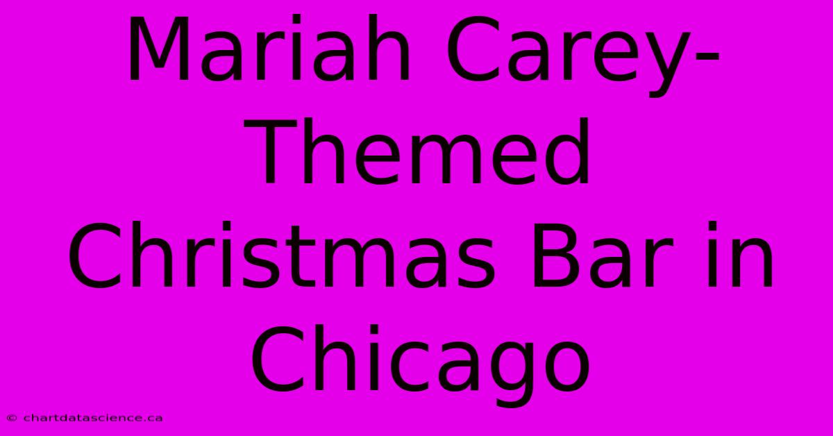 Mariah Carey-Themed Christmas Bar In Chicago 