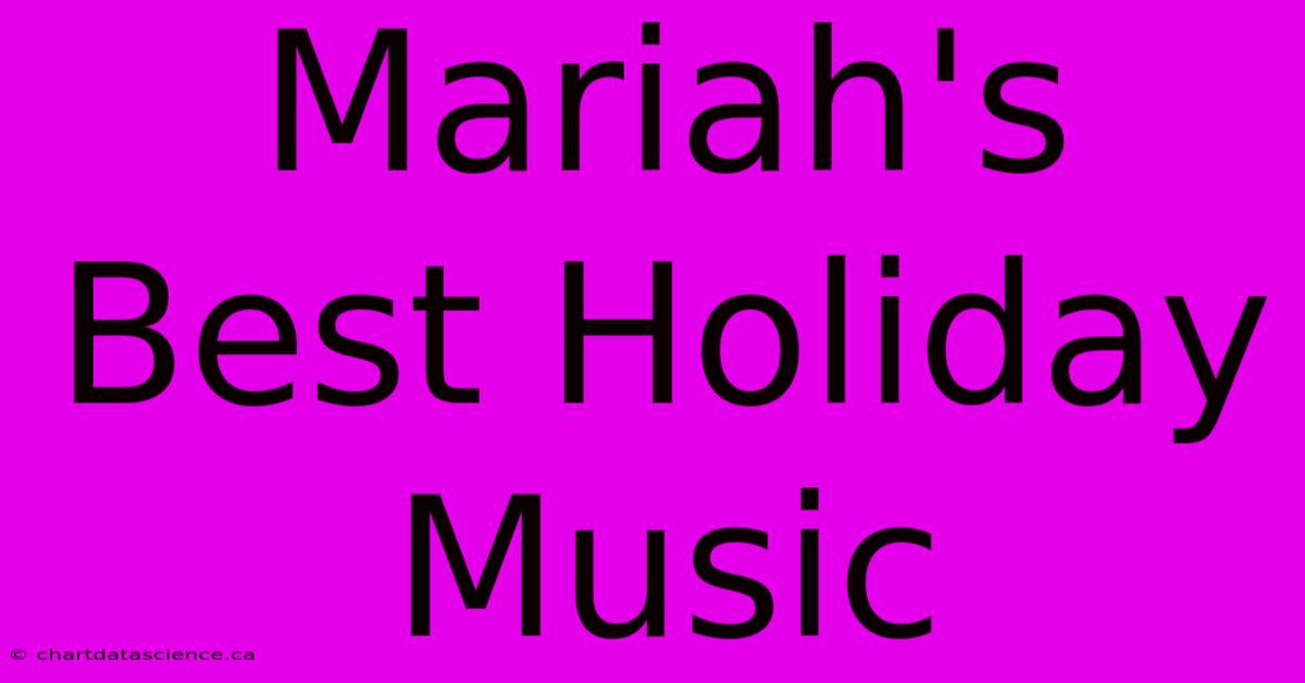 Mariah's Best Holiday Music