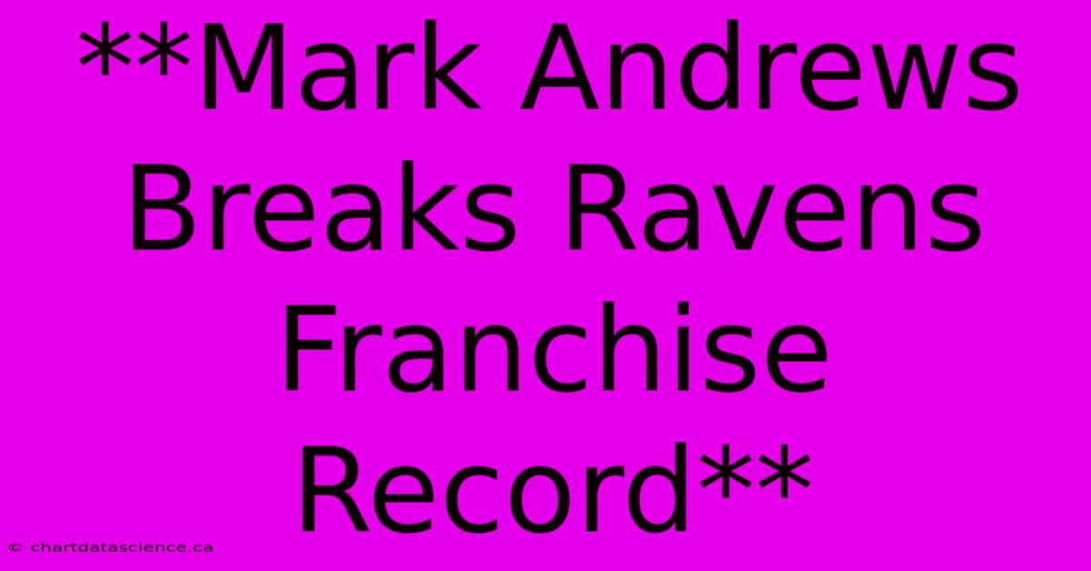 **Mark Andrews Breaks Ravens Franchise Record**