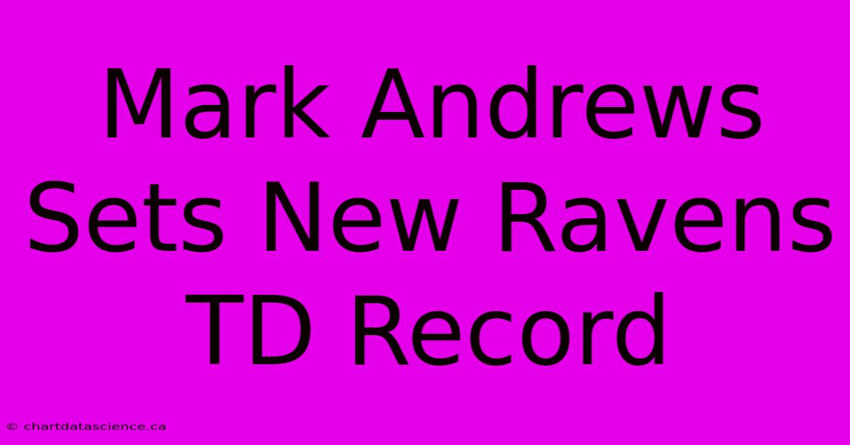 Mark Andrews Sets New Ravens TD Record