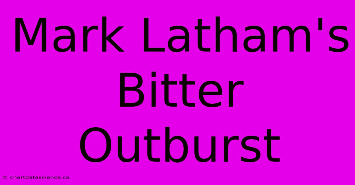 Mark Latham's Bitter Outburst