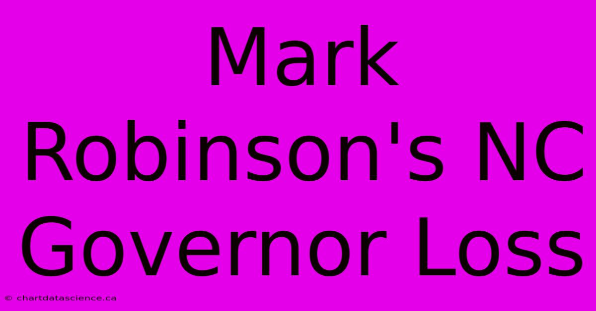 Mark Robinson's NC Governor Loss