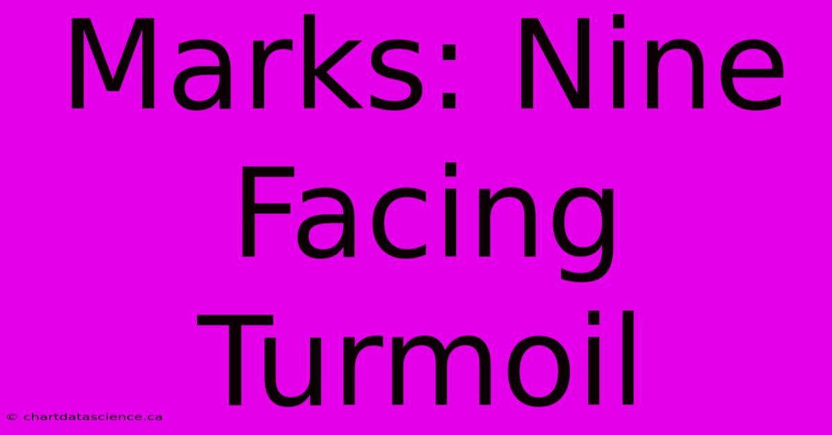 Marks: Nine Facing Turmoil