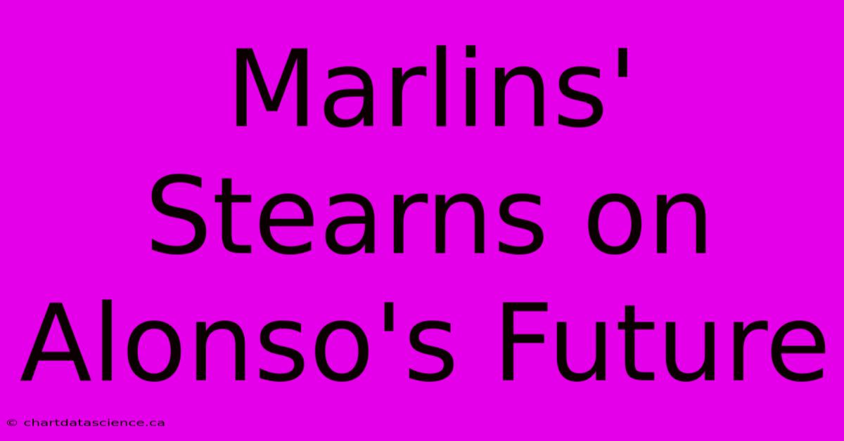 Marlins' Stearns On Alonso's Future