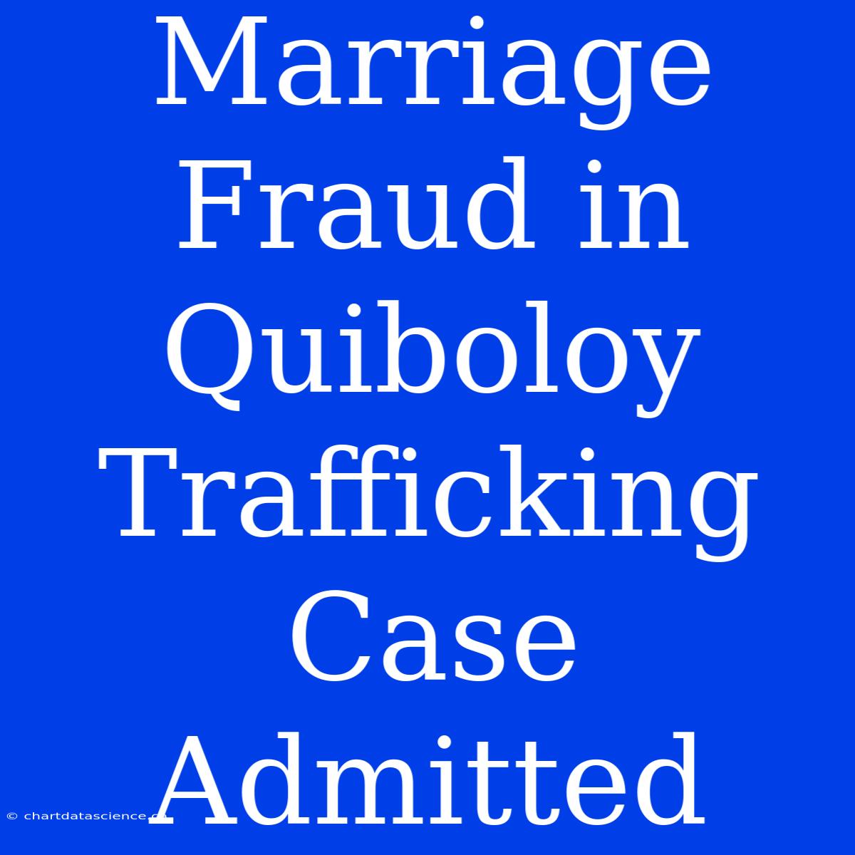 Marriage Fraud In Quiboloy Trafficking Case Admitted