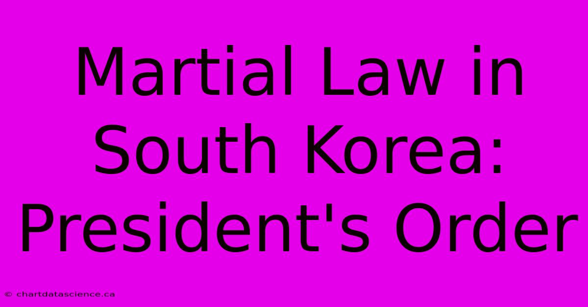 Martial Law In South Korea: President's Order