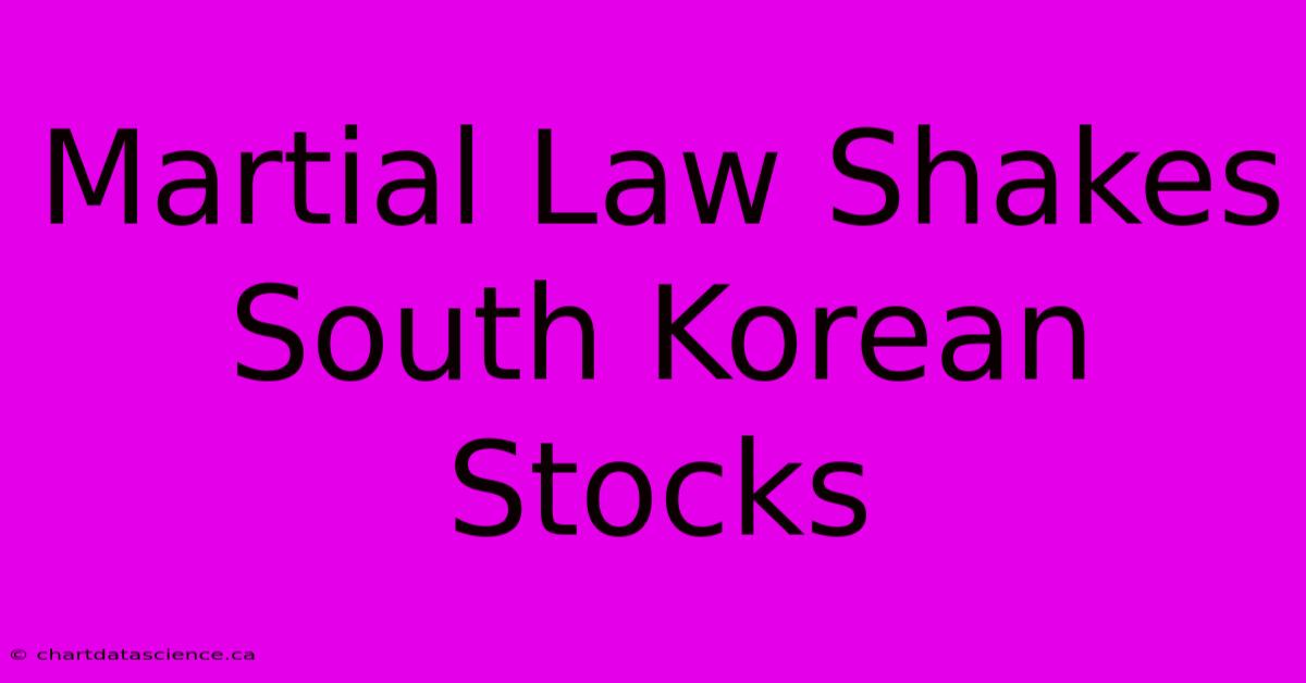 Martial Law Shakes South Korean Stocks