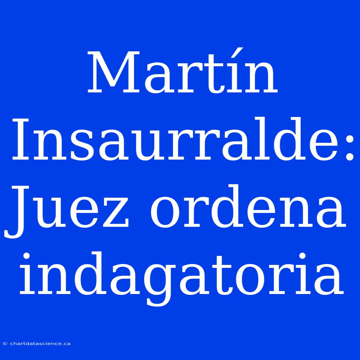 Martín Insaurralde: Juez Ordena Indagatoria