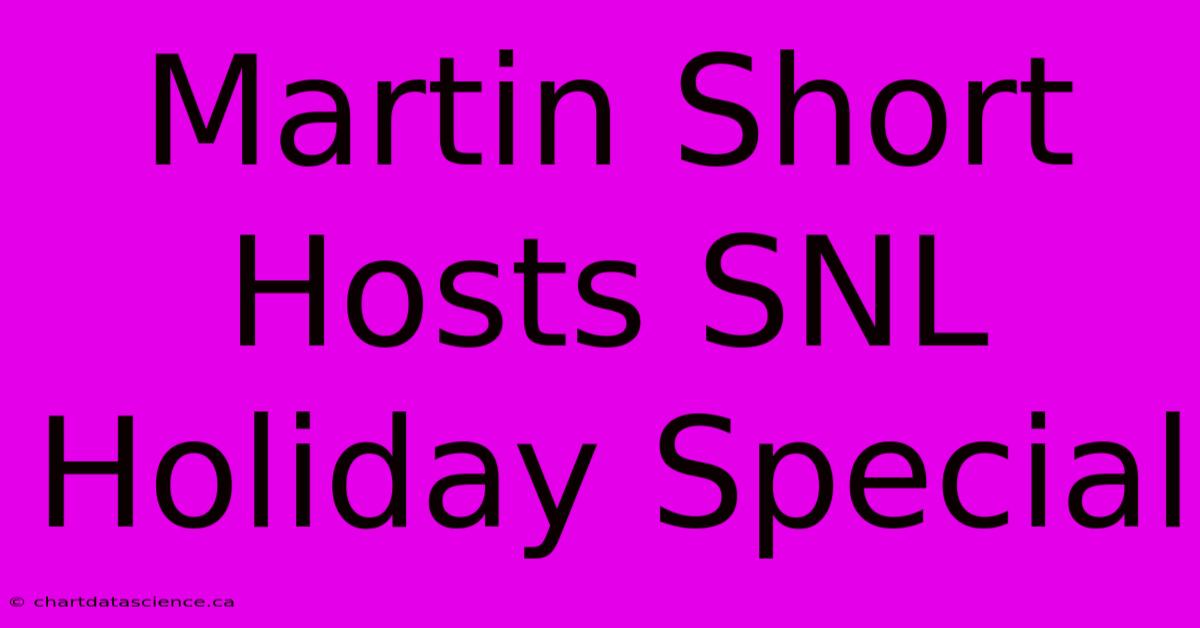 Martin Short Hosts SNL Holiday Special