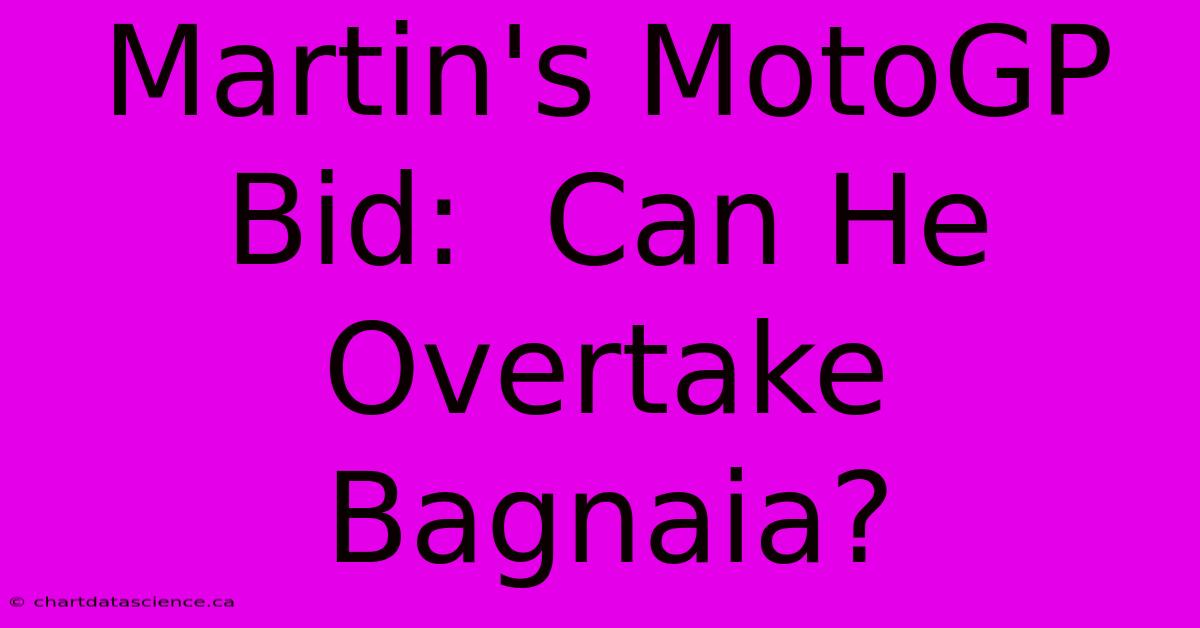 Martin's MotoGP Bid:  Can He Overtake Bagnaia? 